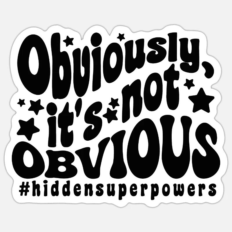 Obviously, it's not obvious (super powers) Sticker size S (10 x 10 cm)