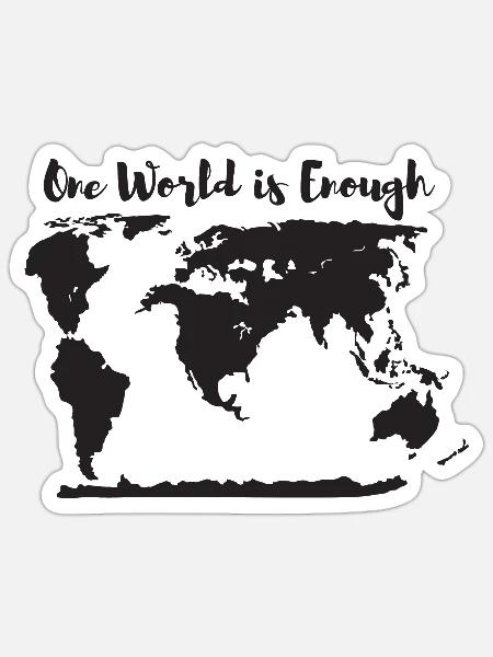 Eine Welt ist genug - Sticker Größe S (10 x 10 cm) - Mattweiß