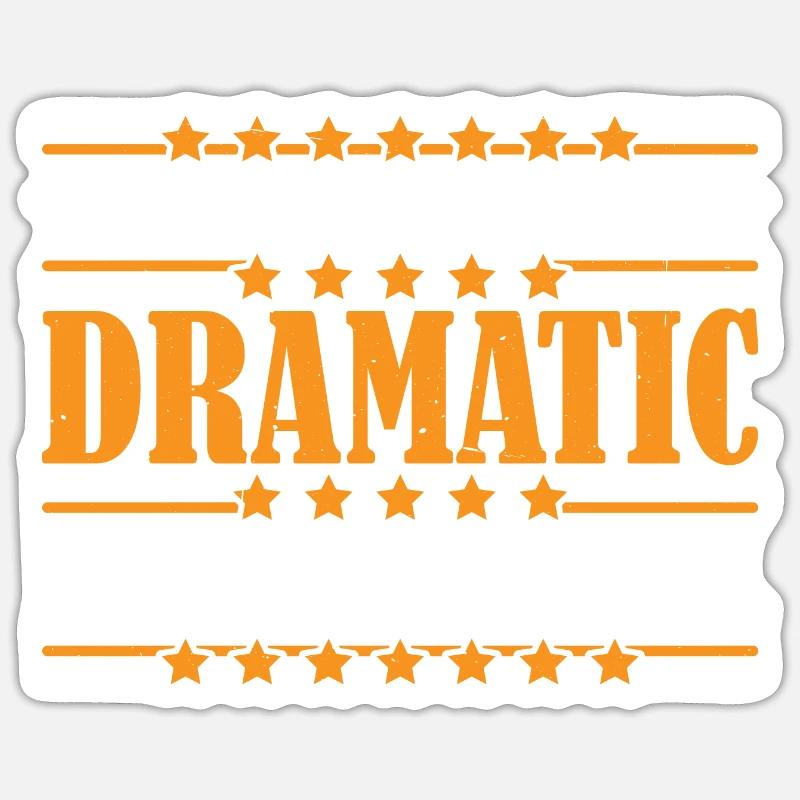 I'm Not Dramatic, I'm Theatrical 22 - Sticker size S (10 x 10 cm) - white matte