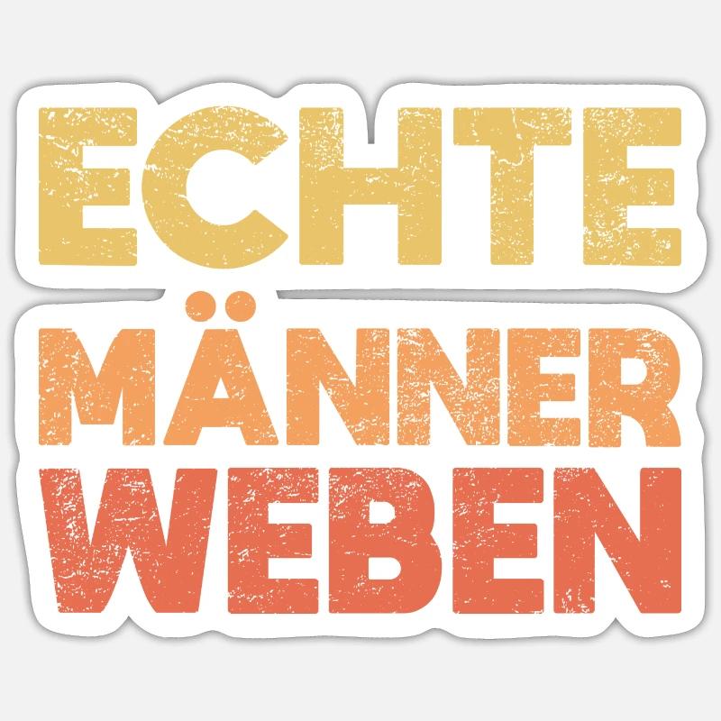 Echte Männer Weben - Sticker Größe S (10 x 10 cm) - Mattweiß