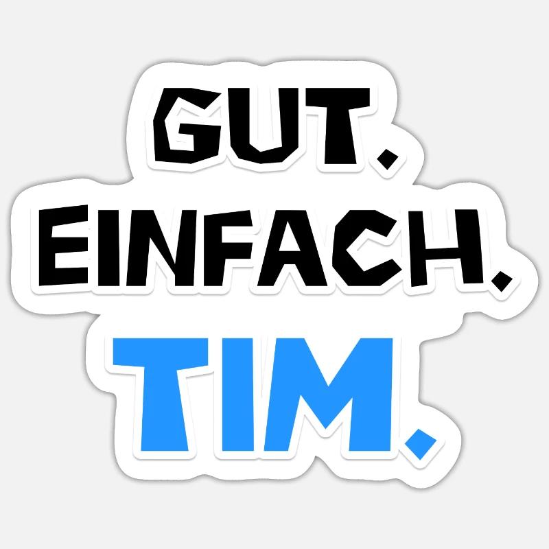 Gut. Einfach. Tim. - Sticker Größe S (10 x 10 cm) - Mattweiß