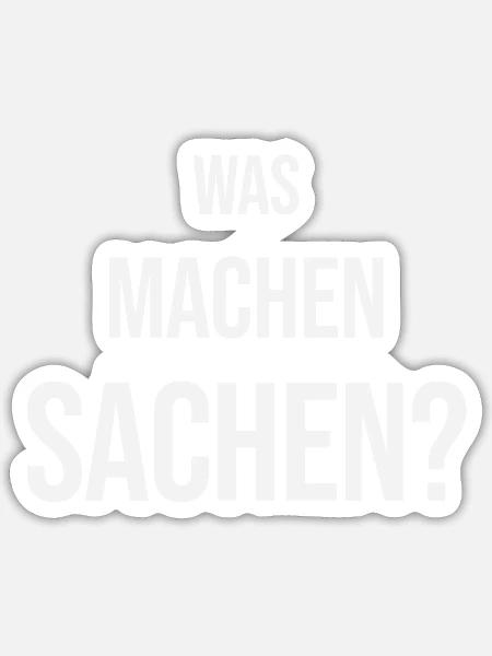 Was machen Sachen - Sticker Größe S (10 x 10 cm) - Mattweiß