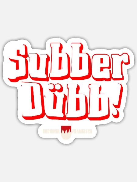 Subber Dübb! - Sticker Größe S (10 x 10 cm) - Mattweiß