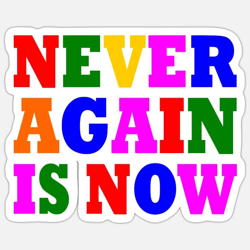 Never again is now - Sticker Größe S (10 x 10 cm) - Mattweiß