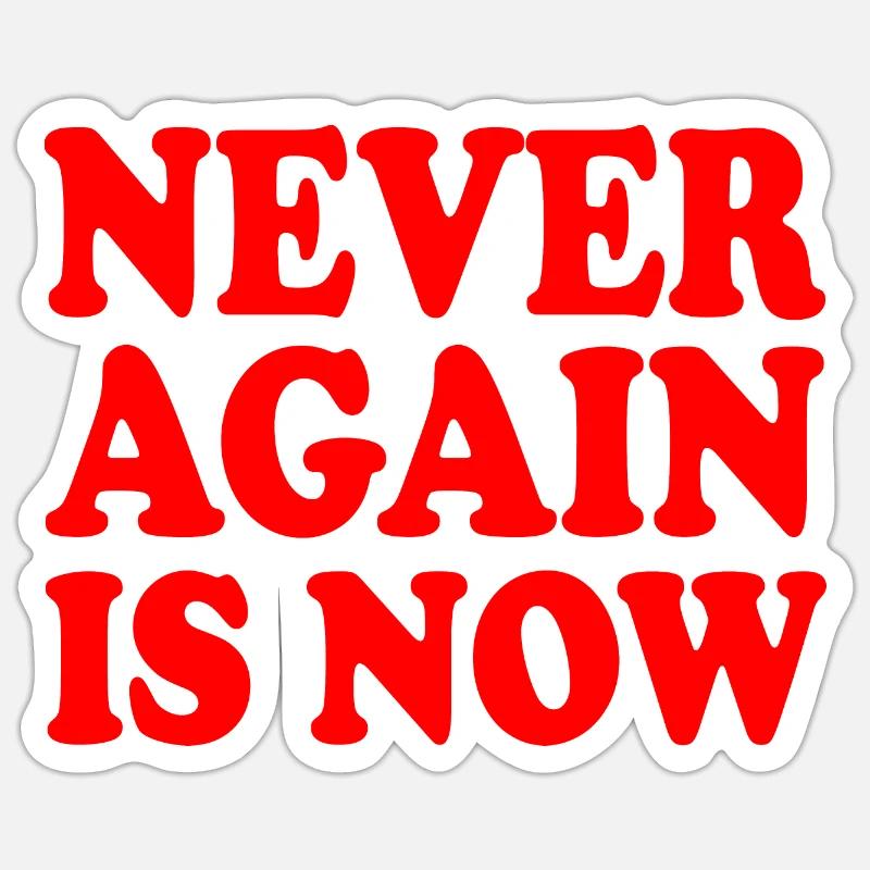 Never again is now - Sticker taille S (10 x 10 cm) - blanc mat