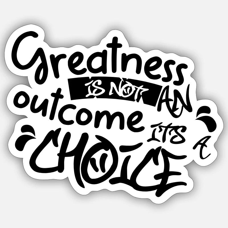 Greatness Choice - Sticker Größe S (10 x 10 cm) - Mattweiß