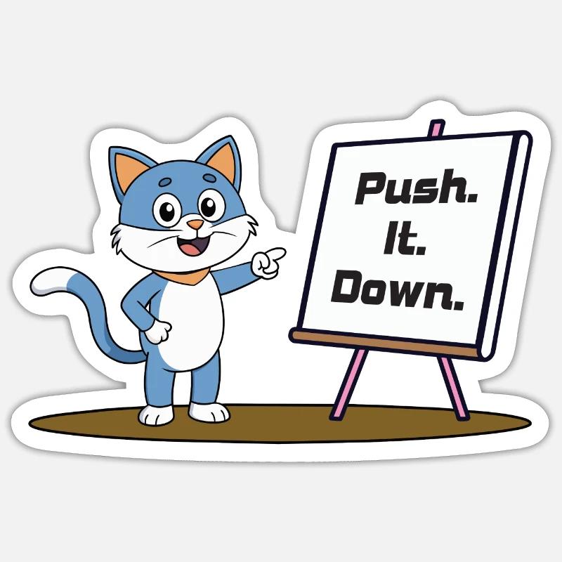 Push. It. Down. - Sticker Größe S (10 x 10 cm) - Mattweiß