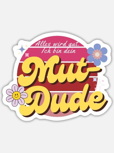 Mut-Dude - Sticker Größe S (10 x 10 cm) - Mattweiß