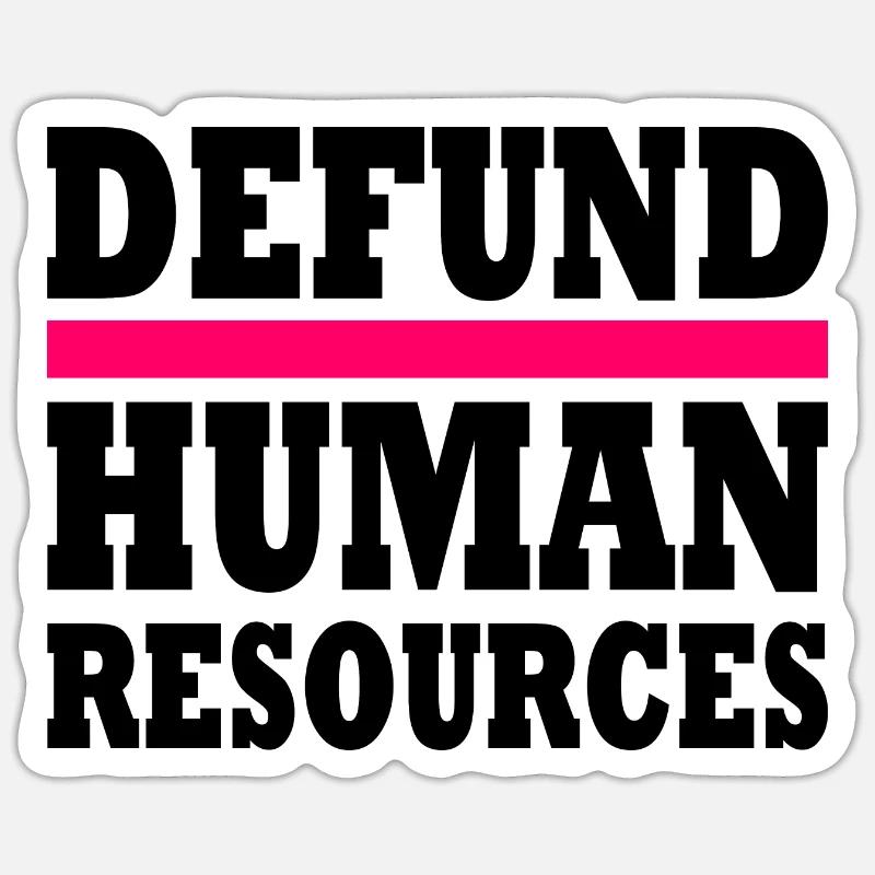 defund human resources - Sticker Größe S (10 x 10 cm) - Mattweiß