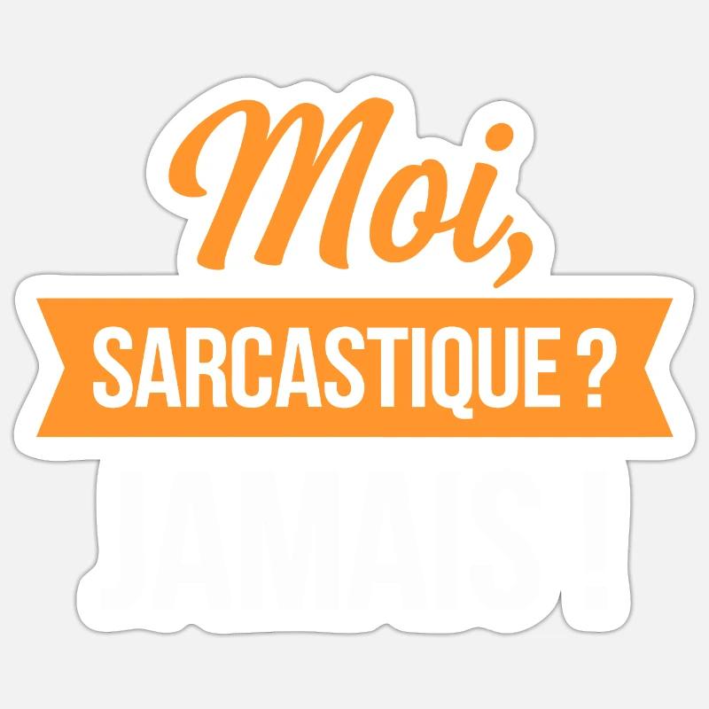 Moi, sarcastique ? Jamais - Sticker taille S (10 x 10 cm) - blanc mat
