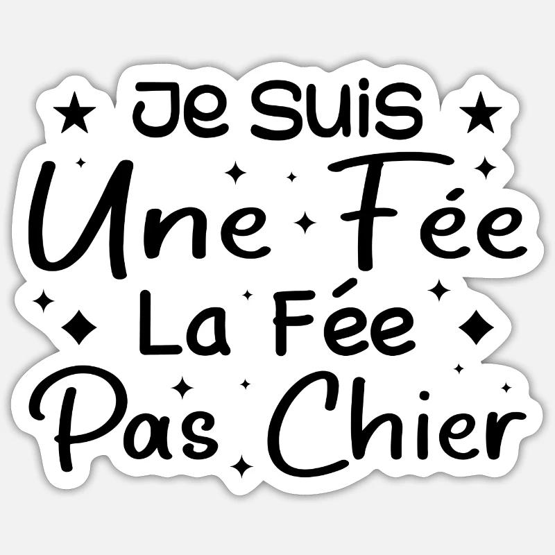 Je Suis Une Fée La Fée Pas Chier - Sticker taille S (10 x 10 cm) - blanc mat