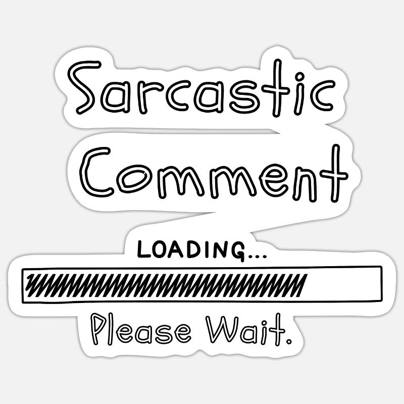 Sarkastischer Kommentar wird geladen, bitte warten Sticker Größe S (10 x 10 cm)