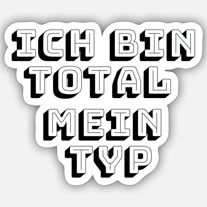 Ich bin total mein Typ - Sticker Größe S (10 x 10 cm) - Mattweiß