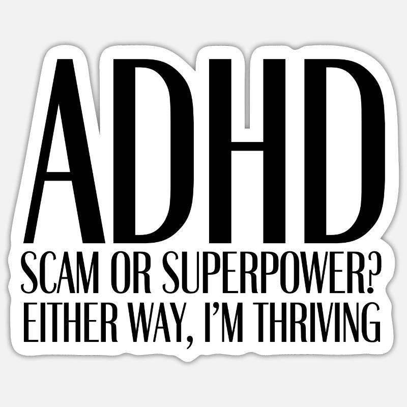 ADHD: Scam or Superpower? Sticker Größe S (10 x 10 cm)