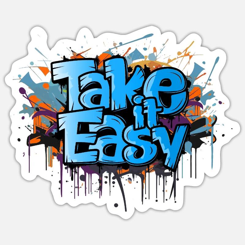 take it easy graffiti art cool saying Sticker size S (10 x 10 cm)