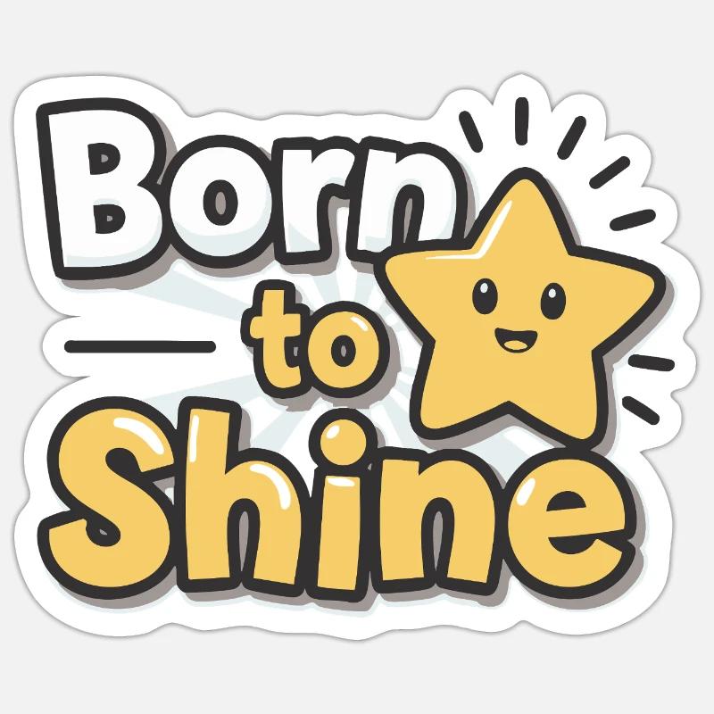Born to Shine – Strahlender Stern Sticker Größe S (10 x 10 cm)
