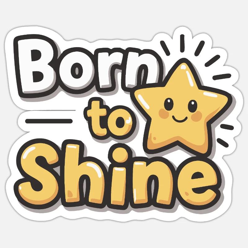 Born to Shine – Strahlender Stern Sticker Größe S (10 x 10 cm)