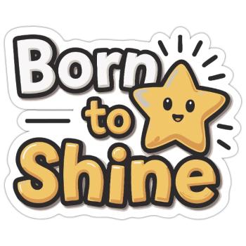 Born to Shine – Strahlender Stern - Sticker size S (10 x 10 cm) - white matte - Front