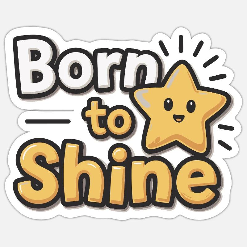 Born to Shine – Strahlender Stern Sticker Größe S (10 x 10 cm)