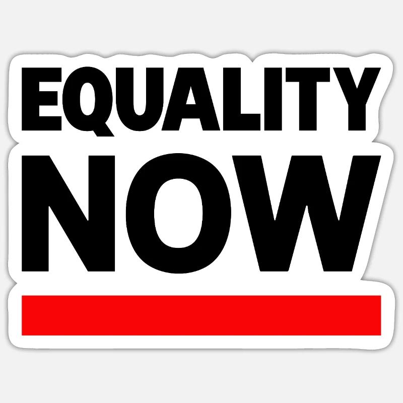EQUALITY NOW Statement Slogan - Sticker size S (10 x 10 cm) - white matte