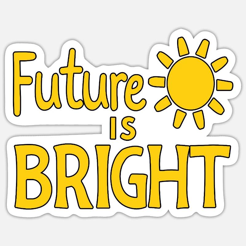 Future Is Bright - Sonne  - Sticker Größe S (10 x 10 cm) - Mattweiß