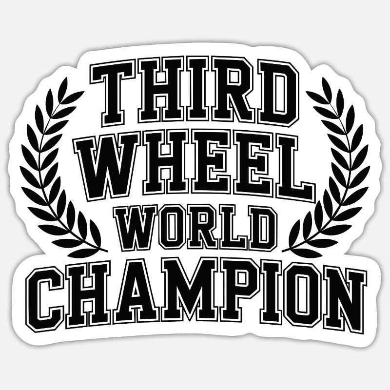 Third Wheel World Champion - Sticker size S (10 x 10 cm) - white matte