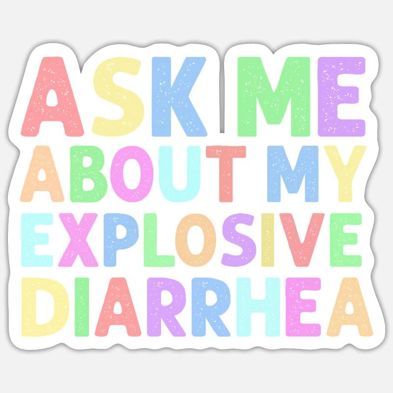 Demande-moi pour mon trouble de la diarrhée explosive Sticker taille S (10 x 10 cm)