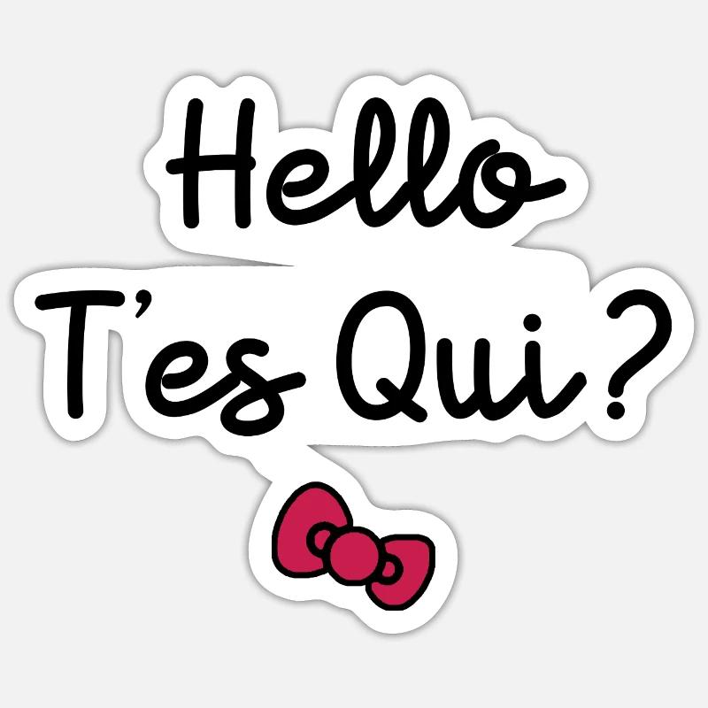 HELLO T'ES QUI ?  - Sticker taille S (10 x 10 cm) - blanc mat