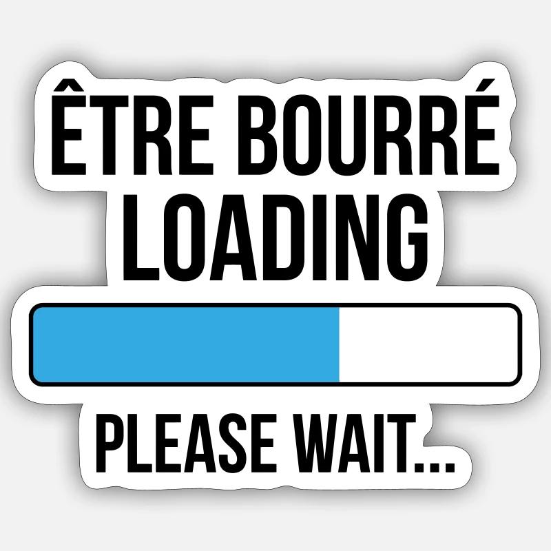 être bourré loading... please wait - Sticker taille S (10 x 10 cm) - blanc mat