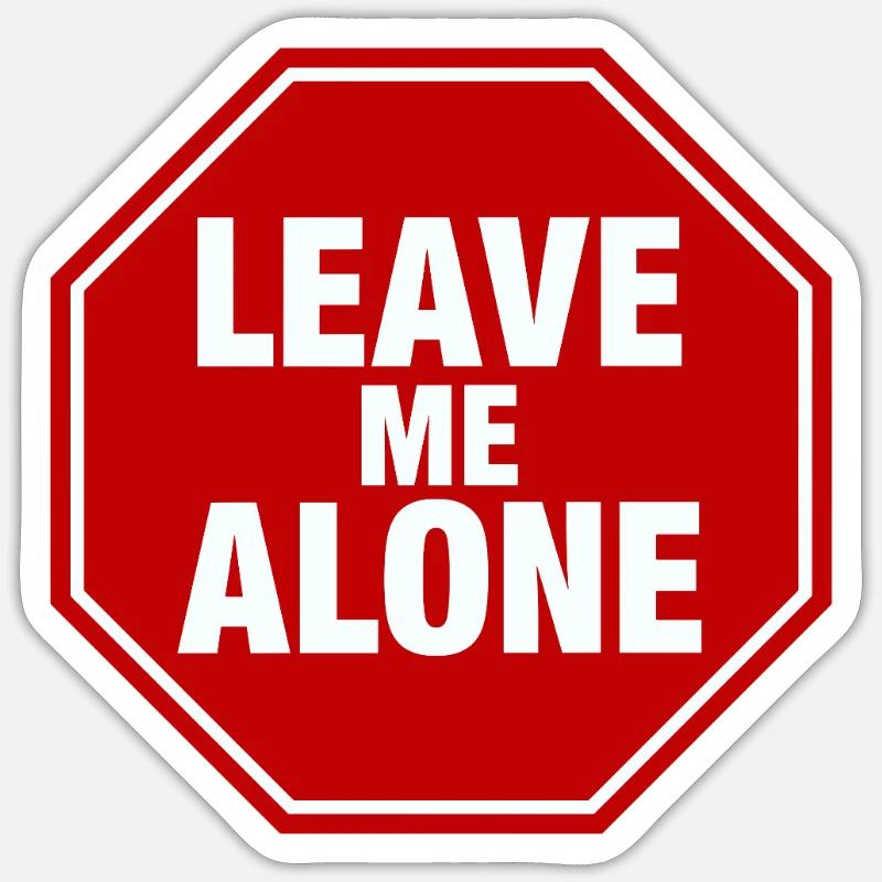Leave Me Alone Stoppschild Statement Spruch - Sticker Größe S (10 x 10 cm) - Mattweiß