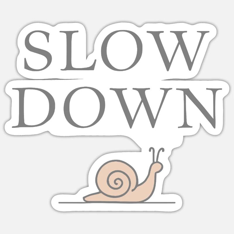 Slow Down Snail Deceleration Mindfulness Sticker size S (10 x 10 cm)