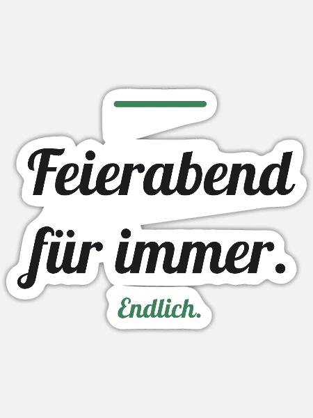 Feierabend für immer – endlich Rente - Sticker Größe S (10 x 10 cm) - Mattweiß