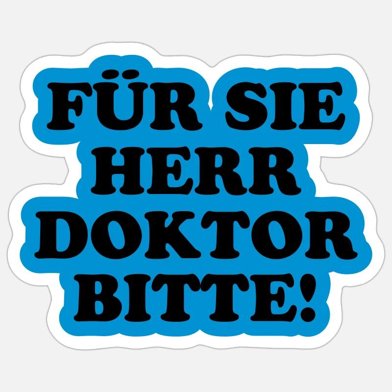 Für Sie Herr Doktor bitte Sticker Größe S (10 x 10 cm)