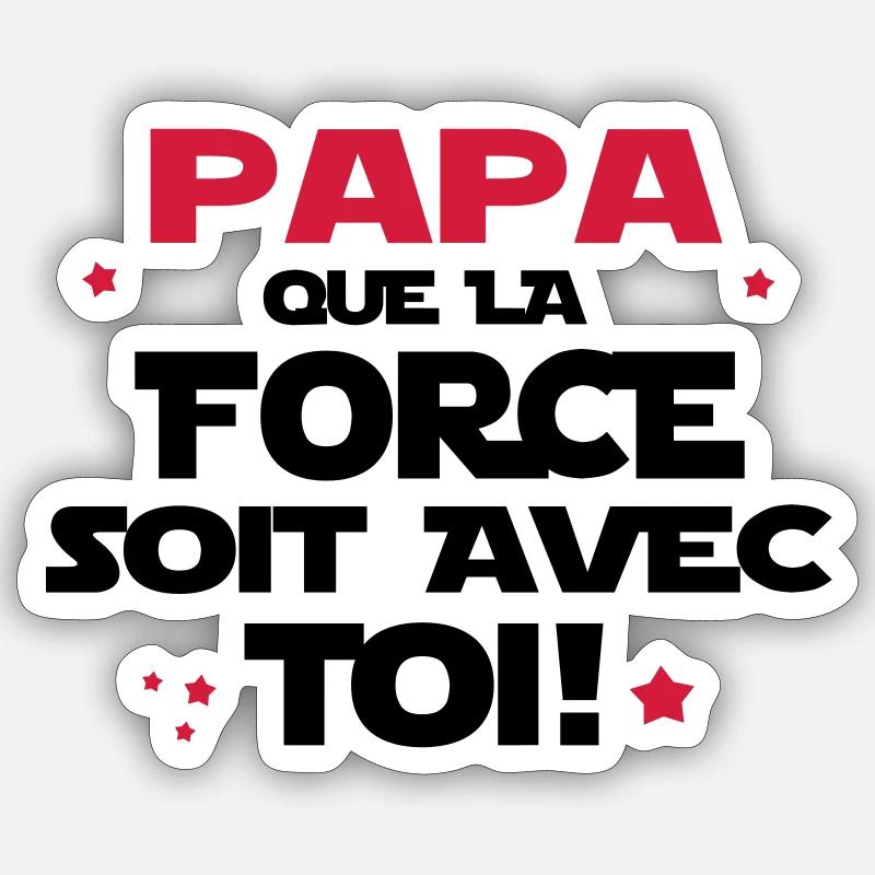 LA FORCE EST AVEC PAPA - Sticker taille S (10 x 10 cm) - blanc mat