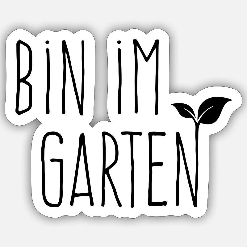 bin im Garten - Sticker Größe S (10 x 10 cm) - Mattweiß