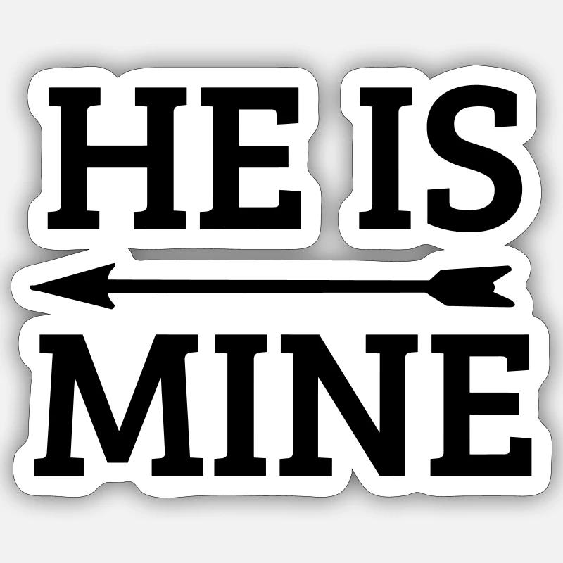 he is mine Sticker size S (10 x 10 cm)
