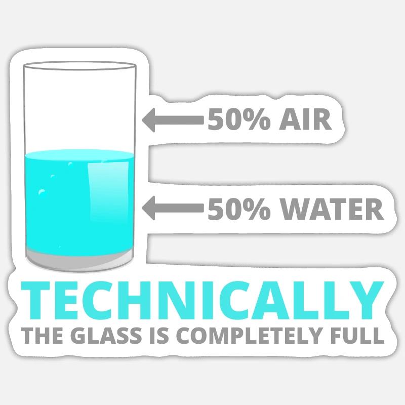 Technically the glass is completely full Sticker taille S (10 x 10 cm)
