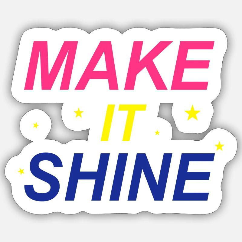 Make It Shine Sticker Größe S (10 x 10 cm)