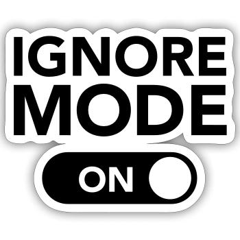 Ignore, Mode (On) - Sticker size S (10 x 10 cm) - white matte - Front