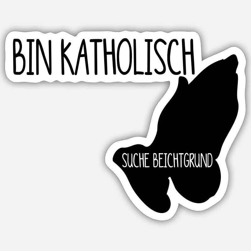 Lustiger Bin katholisch Provokanter Kirchen Spruch - Sticker Größe S (10 x 10 cm) - Mattweiß