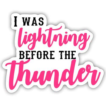 I Was Lightning Before The Thunder - Sticker Größe S (10 x 10 cm) - Mattweiß - Vorne