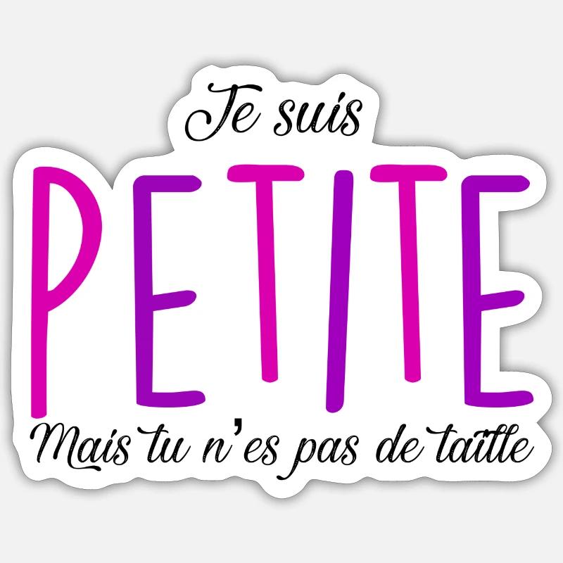 je suis petite mais tu es pas de taille - Sticker taille S (10 x 10 cm) - blanc mat