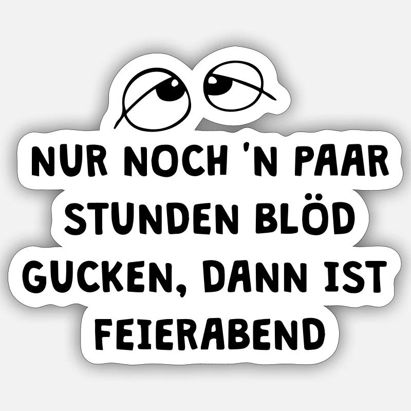 Feierabend Spruch Sticker Größe S (10 x 10 cm)