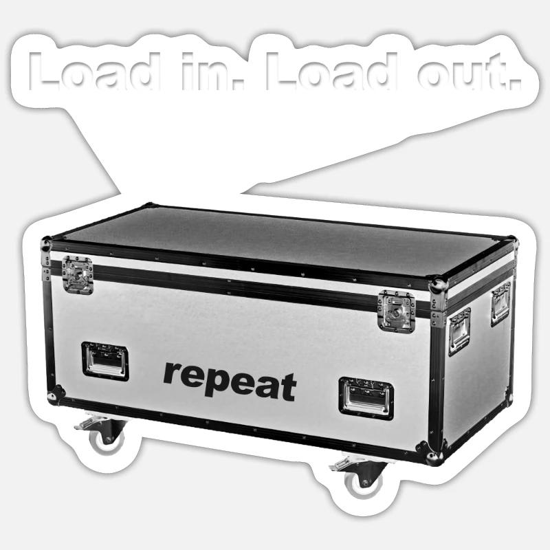 Load in. Load out. Sticker size S (10 x 10 cm)