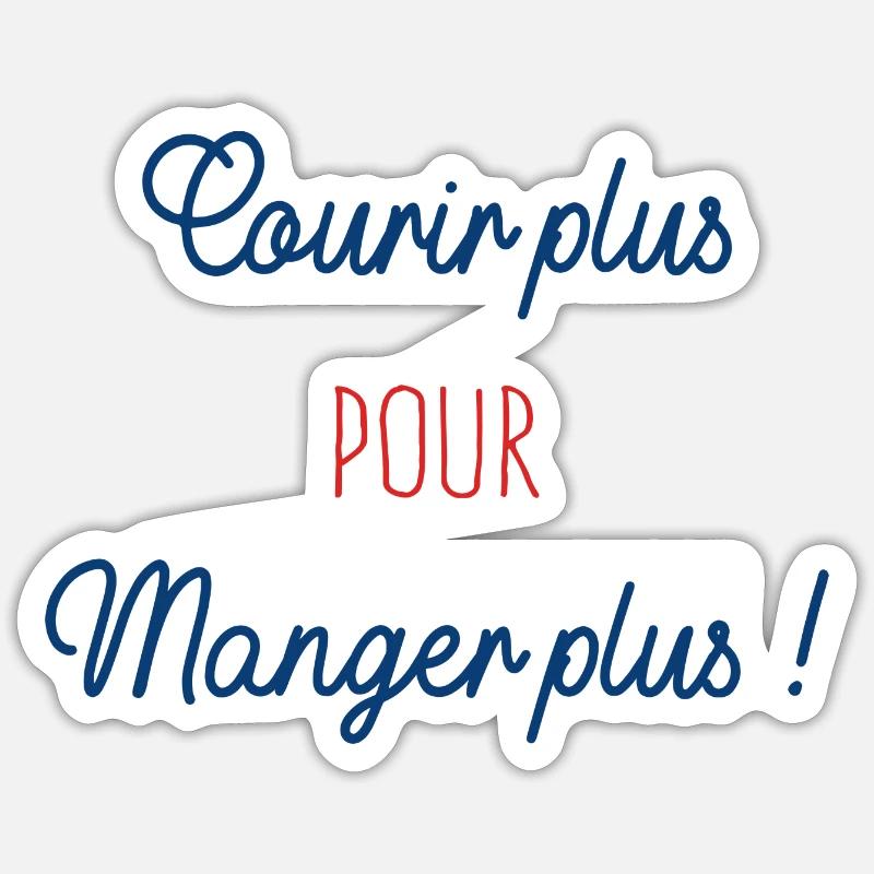 Courir plus pour manger plus ! * courir humour * - Sticker taille S (10 x 10 cm) - blanc mat