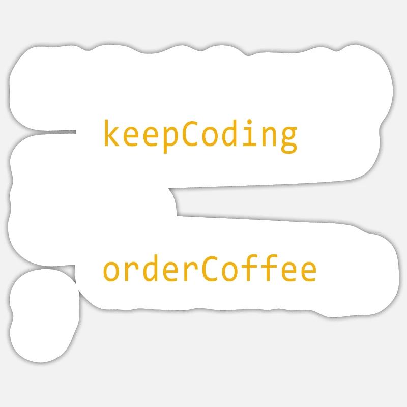 Keep Coding or Order Coffee Sticker taille S (10 x 10 cm)