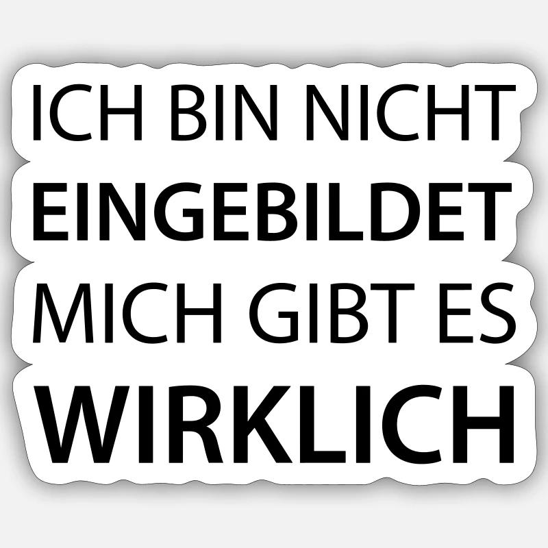 Coole Sprüche-eingebildet - Sticker Größe S (10 x 10 cm) - Mattweiß