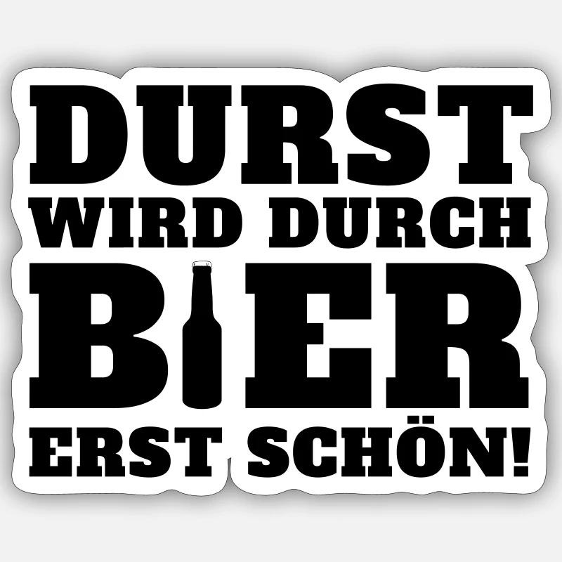 Durst wird durch Bier erst schön Sticker Größe S (10 x 10 cm)