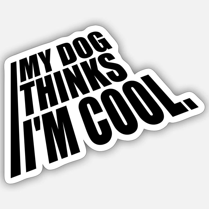 Dog thinks im cool - Sticker Größe S (10 x 10 cm) - Mattweiß