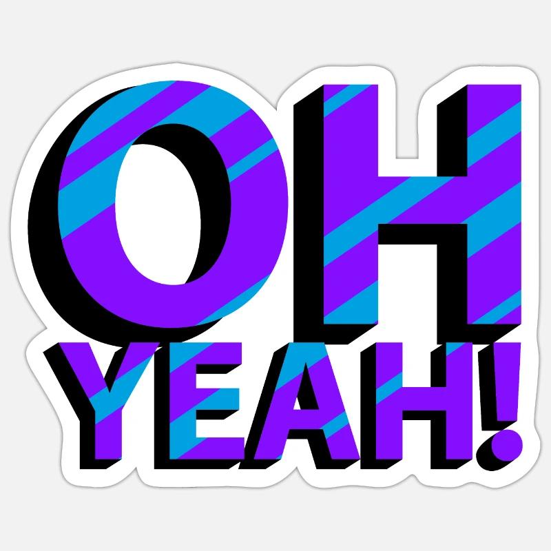 OH YEAH! Sticker Größe S (10 x 10 cm)